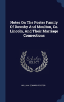 Notes On The Foster Family Of Dowsby And Moulton, Co. Lincoln, And Their Marriage Connections