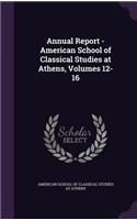 Annual Report - American School of Classical Studies at Athens, Volumes 12-16