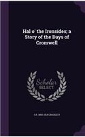 Hal o' the Ironsides; a Story of the Days of Cromwell: (English)