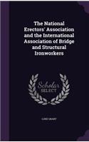 The National Erectors' Association and the International Association of Bridge and Structural Ironworkers
