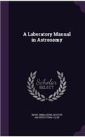A Laboratory Manual in Astronomy