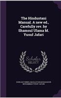 The Hindustani Manual. A new ed., Carefully rev. by Shamsul Ulama M. Yusuf Jafari