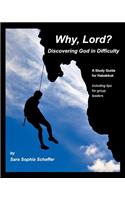 Why, Lord? Discovering God in Difficulty: A Study Guide for Habakkuk