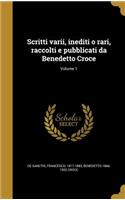 Scritti varii, inediti o rari, raccolti e pubblicati da Benedetto Croce; Volume 1