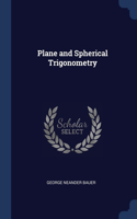 Plane and Spherical Trigonometry