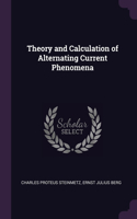 Theory and Calculation of Alternating Current Phenomena