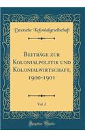 BeitrÃ¤ge Zur Kolonialpolitik Und Kolonialwirtschaft, 1900-1901, Vol. 2 (Classic Reprint)