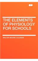 The Elements of Physiology for Schools