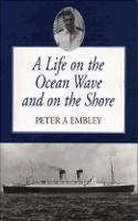 A Life on the Ocean Wave and on Shore