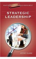 What Every Principal Should Know About Strategic Leadership