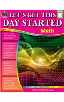Let's Get This Day Started: Math (Gr. K)
