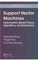 Support Vector Machines: Optimization Based Theory, Algorithms, and Extensions(Chapman & Hall/CRC Data Mining and Knowledge Discovery Series)
