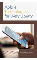 Mobile Technologies for Every Library: (Medical Library Association Books Series)