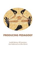 Producing Pedagogy