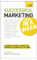 Successful Marketing in a Week: Teach Yourself