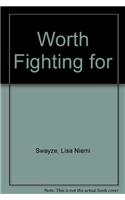 Worth Fighting for