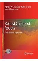 Robust Control of Robots: Fault Tolerant Approaches