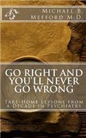 Go Right and You'll Never Go Wrong: Take-Home Lessons from a Decade in Psychiatry(English)