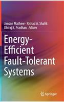 Energy-Efficient Fault-Tolerant Systems