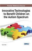 Innovative Technologies to Benefit Children on the Autism Spectrum