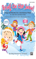 Bring on the Snow!: Songs and Sketches for a Snowlarious Winter (Kit), Book & Online Pdf/Audio (Book Is 100% Reproducible)