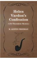 Helen Vardon's Confession (A Dr Thorndyke Mystery)