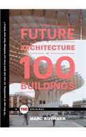 The Future of Architecture in 100 Buildings: (Ted Books)