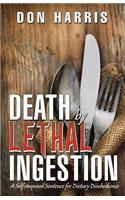 Death by Lethal Ingestion