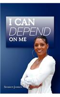 I Can Depend on Me
