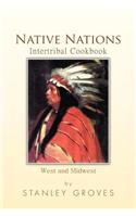 Native Nations Intertribal Cookbook: West and Midwest