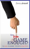 Are You Game Enough?