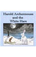 Harold Archermouse and the White Hare