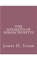 The Loyalists of Massachusetts