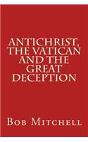 Antichrist, The Vatican and the Great Deception