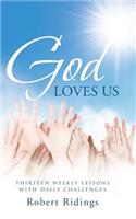 God Loves Us
