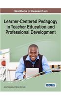 Handbook of Research on Learner-Centered Pedagogy in Teacher Education and Professional Development