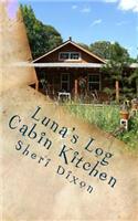 Luna's Log Cabin Kitchen