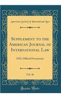 Supplement to the American Journal of International Law, Vol. 46: 1952, Official Documents (Classic Reprint): 1952, Official Documents (Classic Reprint)