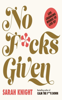 No F*cks Given: Life-Changing Words to  Live By