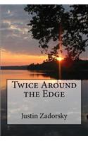 Twice Around the Edge: (English)