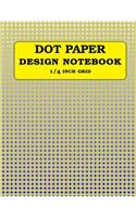 Dot Paper Design Notebook: 1/4 inch grid (0.25"), 120 pages (8.5"x11")