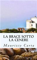 La Brace Sotto La Cenere