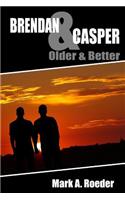 Brendan & Casper: Older & Better