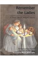 Remember the Ladies: A Story about Abigail Adams