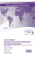Paid to Perform: Aligning Total Military Compensation with Talent Management
