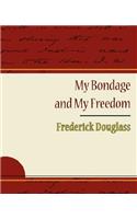 My Bondage and My Freedom - Frederick Douglass