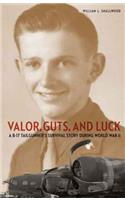 Valor, Guts, and Luck