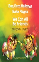 We Can All Be Friends (Mongolian-English)