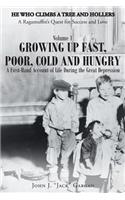 Growing Up Fast, Poor, Cold, and Hungry