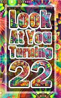 Look At You Turning 22: A journal for birthday gift, fun gift for a friend (22th birthday journal) Notebook - Diary - 5x8 - 110 Pages - Cream Paper - Blank Lined Journal